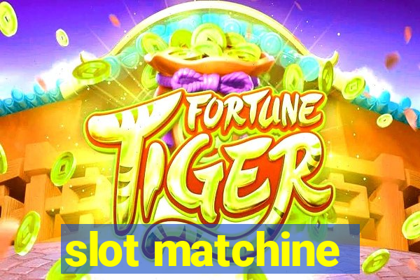 slot matchine