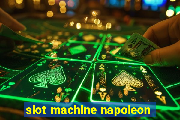 slot machine napoleon