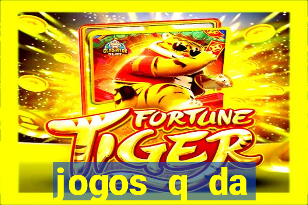 jogos q da dinheiro de verdade