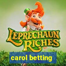 carol betting