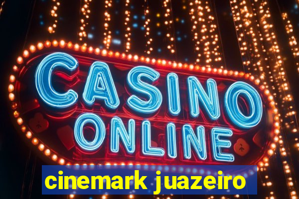 cinemark juazeiro