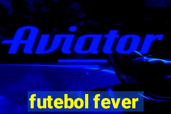 futebol fever