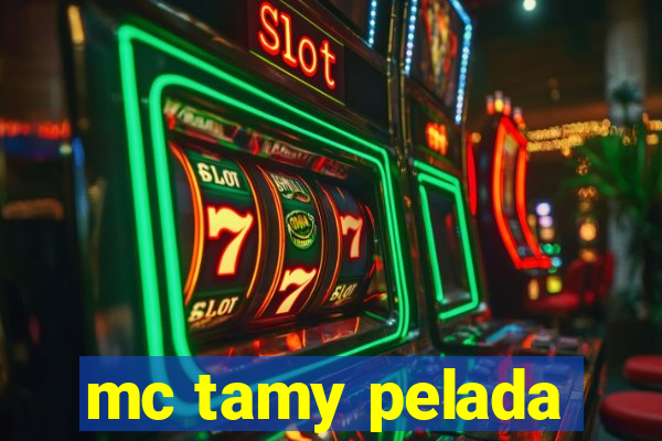 mc tamy pelada