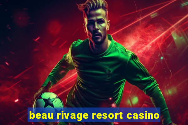 beau rivage resort casino