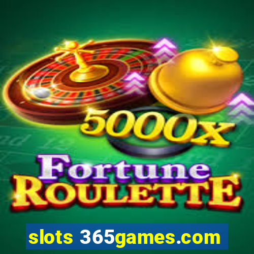 slots 365games.com