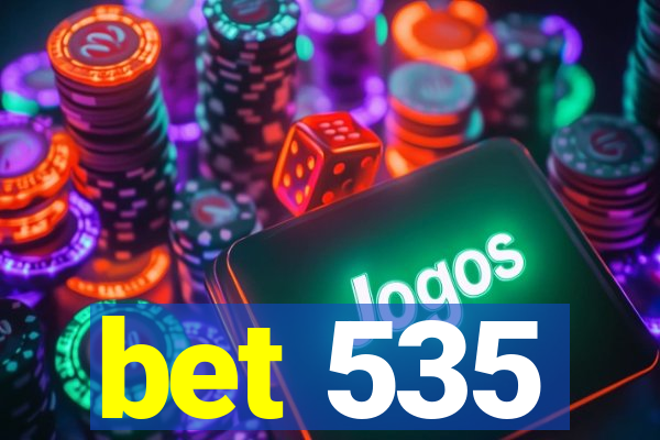 bet 535