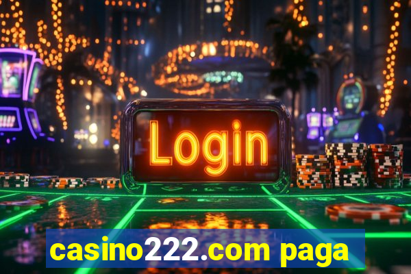 casino222.com paga