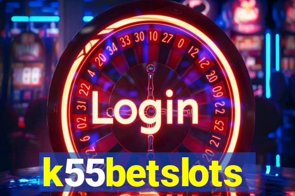 k55betslots