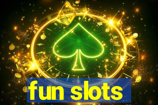 fun slots