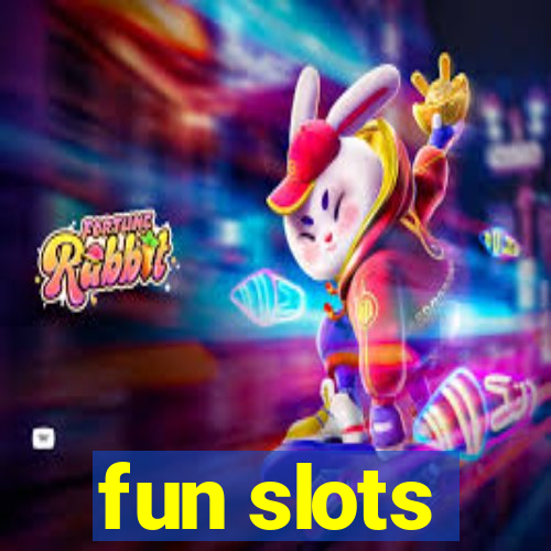 fun slots