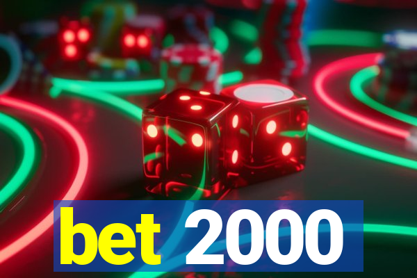 bet 2000