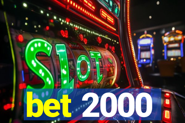 bet 2000