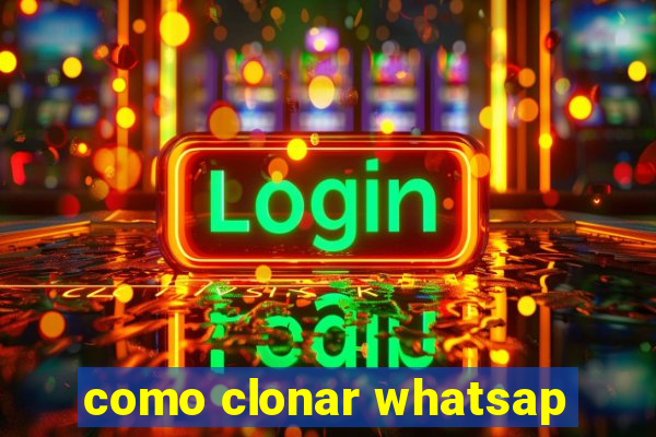 como clonar whatsap