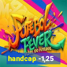 handcap -1,25