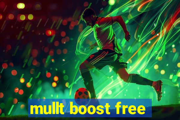 mullt boost free