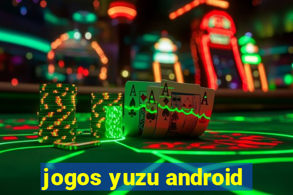 jogos yuzu android