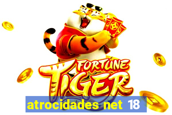 atrocidades net 18