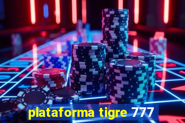 plataforma tigre 777