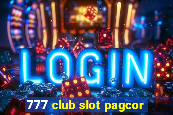 777 club slot pagcor