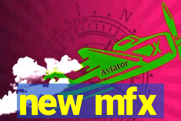 new mfx