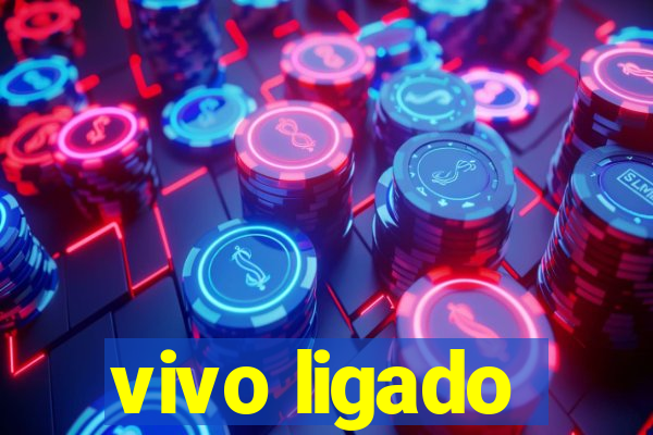 vivo ligado