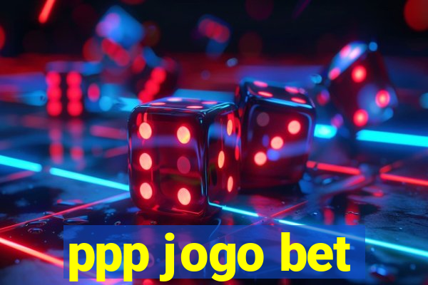 ppp jogo bet