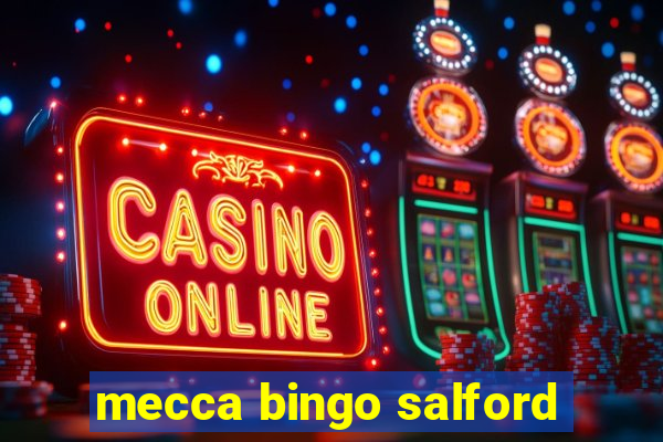 mecca bingo salford