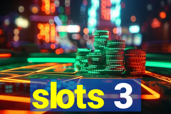 slots 3