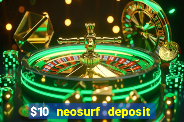 $10 neosurf deposit casinos australia