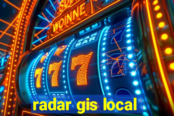 radar gis local