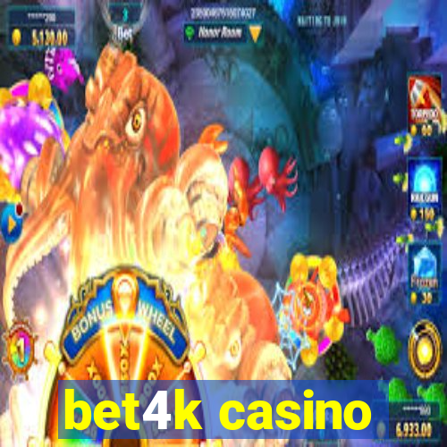 bet4k casino