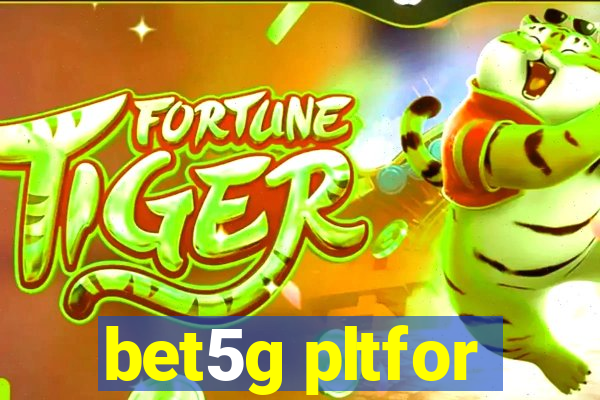 bet5g pltfor