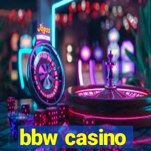 bbw casino