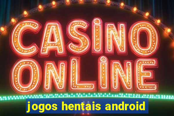 jogos hentais android