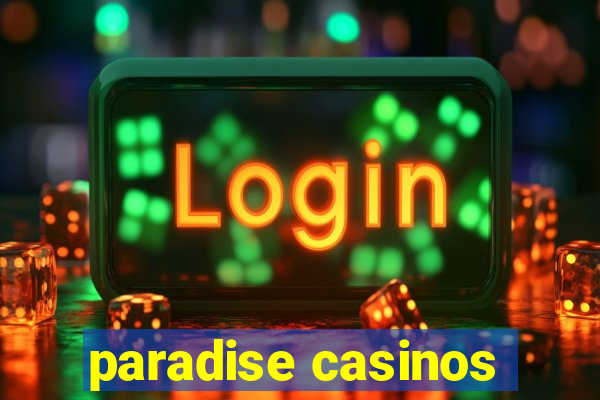 paradise casinos