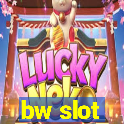 bw slot