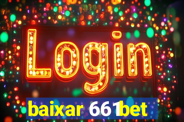 baixar 661bet