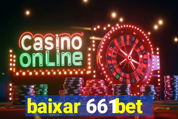 baixar 661bet