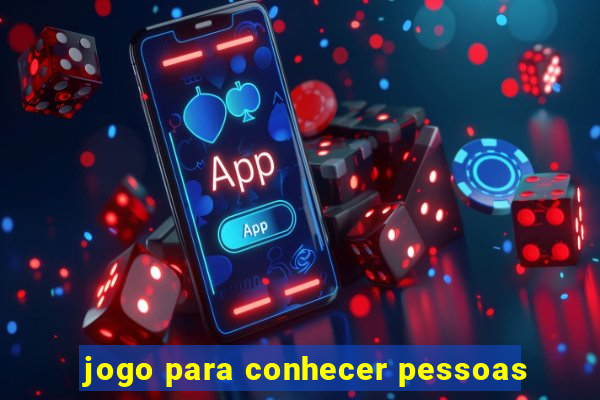 jogo para conhecer pessoas