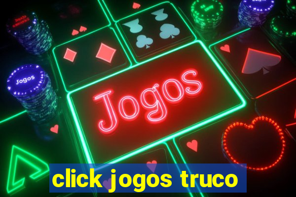 click jogos truco