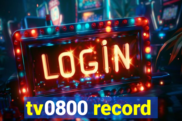 tv0800 record