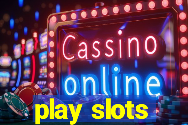 play slots