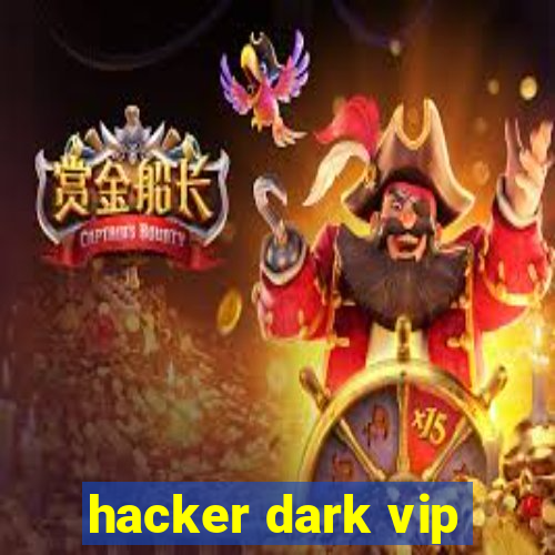 hacker dark vip