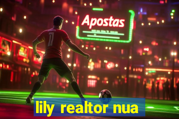 lily realtor nua