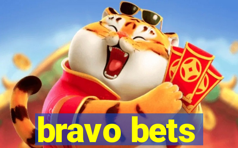 bravo bets