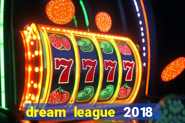 dream league 2018 dinheiro infinito