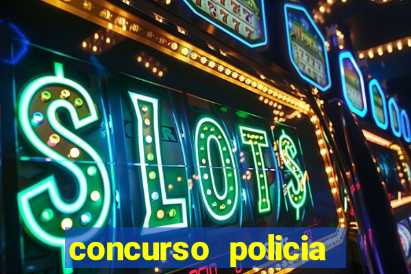 concurso policia civil bahia