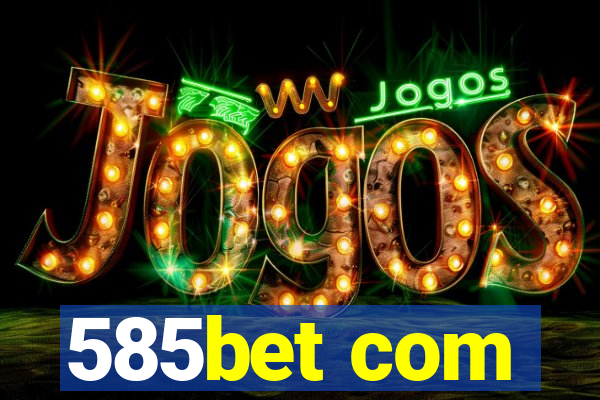 585bet com