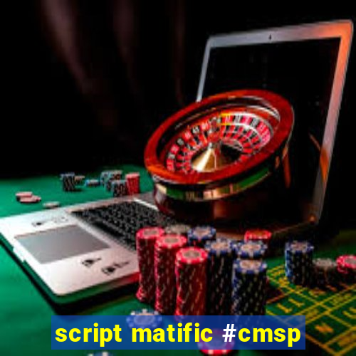 script matific #cmsp