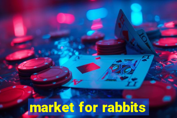 market for rabbits